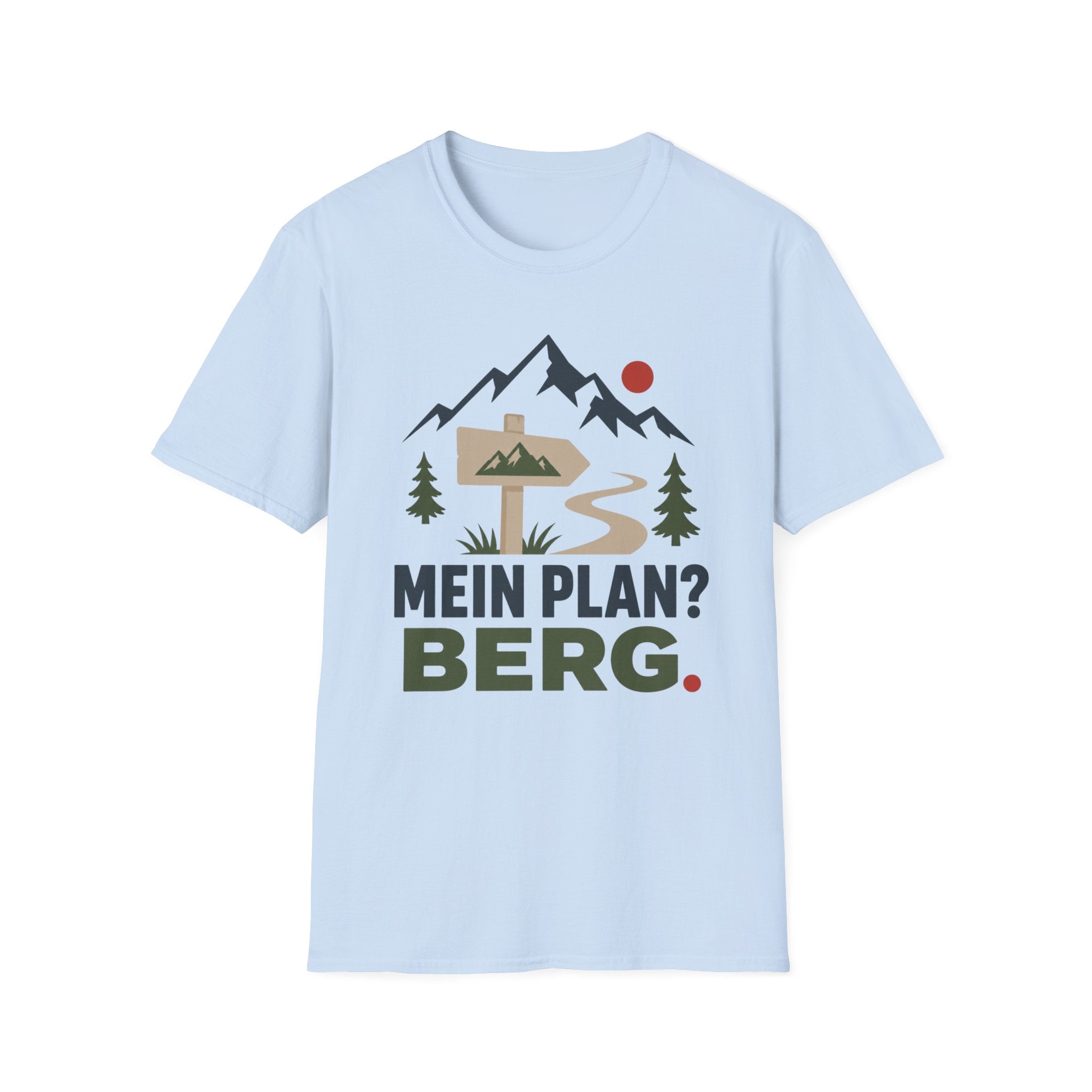 Mein Plan? Berg. - T-Shirt