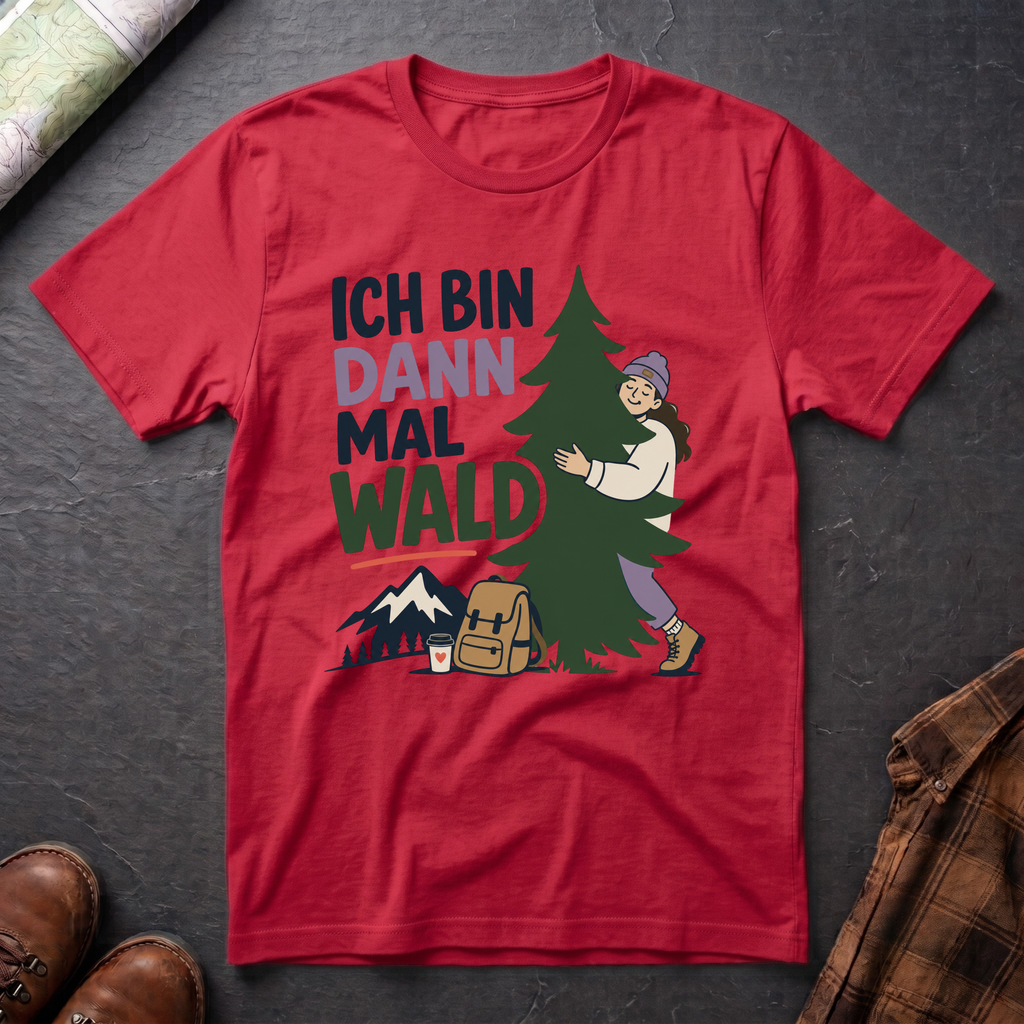 Ich Bin Dann Mal Wald - T-Shirt