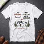Low Battery High Mountains - T-Shirt