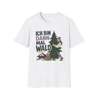 Ich Bin Dann Mal Wald - T-Shirt