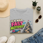Ich War Fast Motiviert - T-Shirt