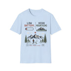 Low Battery High Mountains - T-Shirt