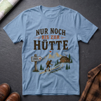 Nur noch bis zur Hütte - T-Shirt