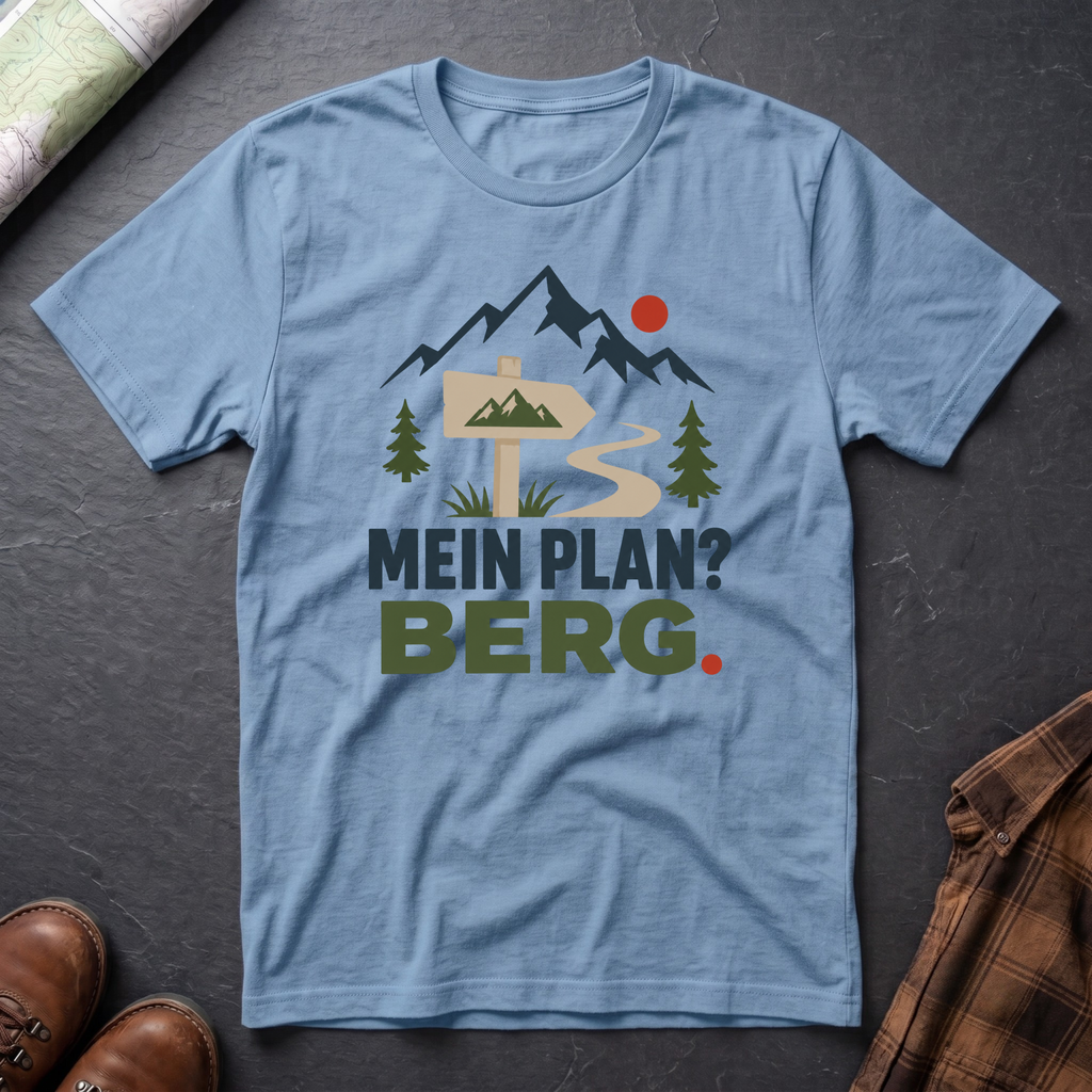 Mein Plan? Berg. - T-Shirt
