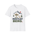Mein Plan? Berg. - T-Shirt